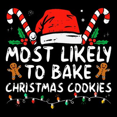 Most Likely To Bake Christmas Cookies Funny Baker Christmas T-Shirt