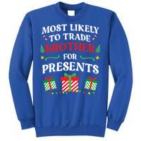 Most Likely To Trade Brother For Presents Family Christmas Gift Sweatshirt