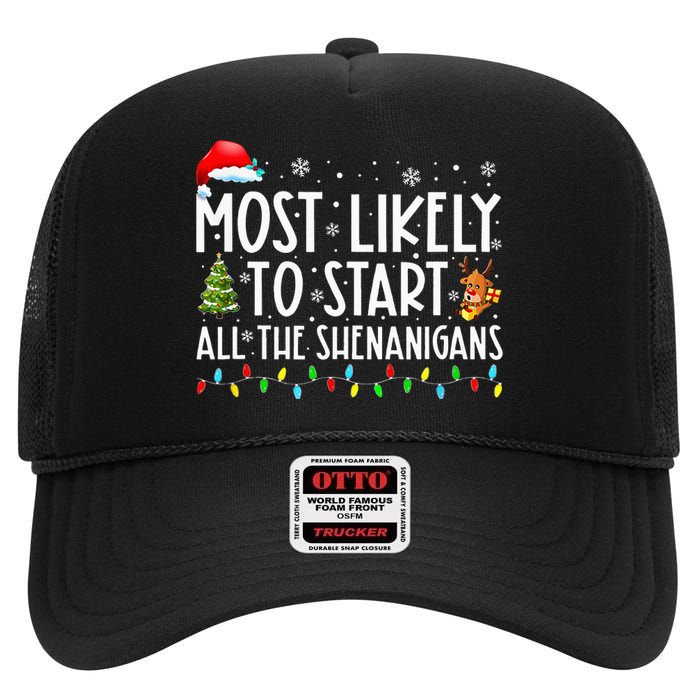 Most Likely To Start All The Shenanigans Family Xmas Holiday High Crown Mesh Back Trucker Hat