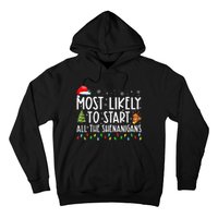 Most Likely To Start All The Shenanigans Family Xmas Holiday Hoodie