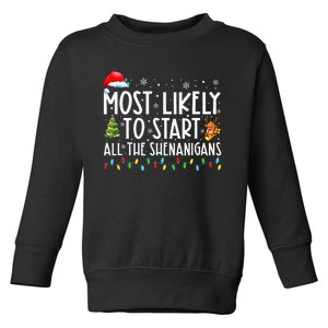 Most Likely To Start All The Shenanigans Family Xmas Holiday Toddler Sweatshirt