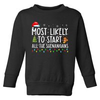 Most Likely To Start All The Shenanigans Family Xmas Holiday Toddler Sweatshirt