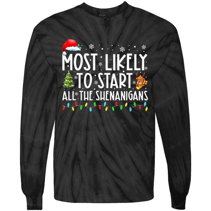 Most Likely To Start All The Shenanigans Family Xmas Holiday Tie-Dye Long Sleeve Shirt