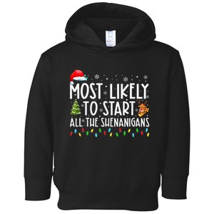 Most Likely To Start All The Shenanigans Family Xmas Holiday Toddler Hoodie