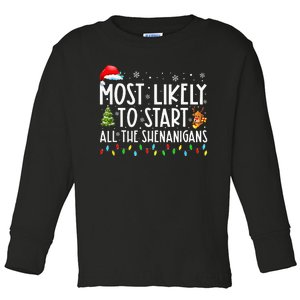 Most Likely To Start All The Shenanigans Family Xmas Holiday Toddler Long Sleeve Shirt