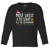 Most Likely To Start All The Shenanigans Family Xmas Holiday Toddler Long Sleeve Shirt