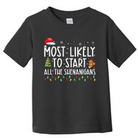 Most Likely To Start All The Shenanigans Family Xmas Holiday Toddler T-Shirt