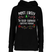 Most Likely To Sleep Through Christmas Morning Funny Christmas Family Matching Womens Funnel Neck Pullover Hood