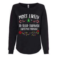 Most Likely To Sleep Through Christmas Morning Funny Christmas Family Matching Womens California Wash Sweatshirt