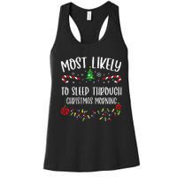 Most Likely To Sleep Through Christmas Morning Funny Christmas Family Matching Women's Racerback Tank