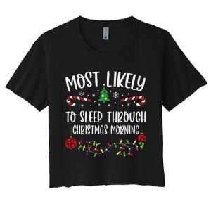 Most Likely To Sleep Through Christmas Morning Funny Christmas Family Matching Women's Crop Top Tee