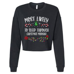 Most Likely To Sleep Through Christmas Morning Funny Christmas Family Matching Cropped Pullover Crew