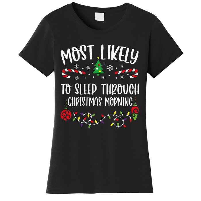 Most Likely To Sleep Through Christmas Morning Funny Christmas Family Matching Women's T-Shirt