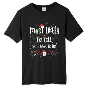 Most Likely To Tell Santa What To Do Matching Family Xmas Gift Tall Fusion ChromaSoft Performance T-Shirt