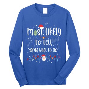 Most Likely To Tell Santa What To Do Matching Family Xmas Gift Long Sleeve Shirt