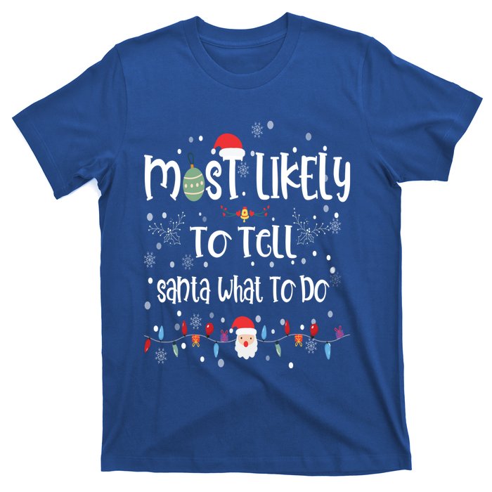 Most Likely To Tell Santa What To Do Matching Family Xmas Gift T-Shirt