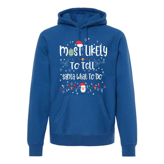 Most Likely To Tell Santa What To Do Matching Family Xmas Gift Premium Hoodie