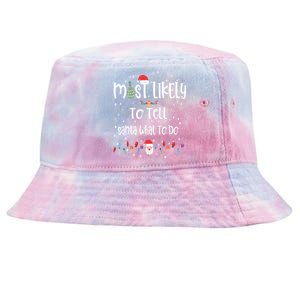 Most Likely To Tell Santa What To Do Matching Family Xmas Gift Tie-Dyed Bucket Hat