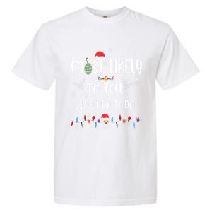 Most Likely To Tell Santa What To Do Matching Family Xmas Gift Garment-Dyed Heavyweight T-Shirt