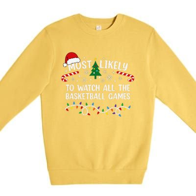 Most Likely To Watch All The Basketball Games Christmas Xmas Premium Crewneck Sweatshirt