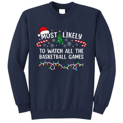 Most Likely To Watch All The Basketball Games Christmas Xmas Sweatshirt