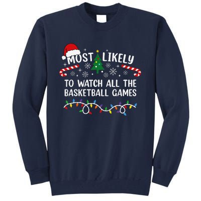 Most Likely To Watch All The Basketball Games Christmas Xmas Tall Sweatshirt