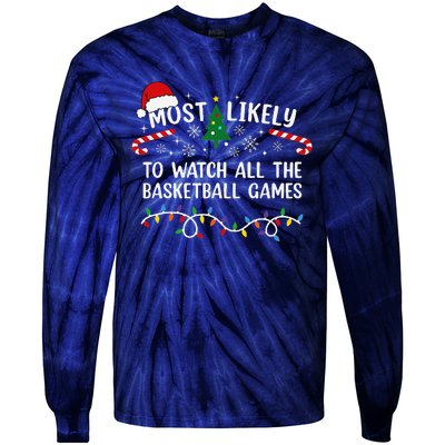 Most Likely To Watch All The Basketball Games Christmas Xmas Tie-Dye Long Sleeve Shirt