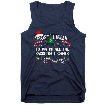 Most Likely To Watch All The Basketball Games Christmas Xmas Tank Top