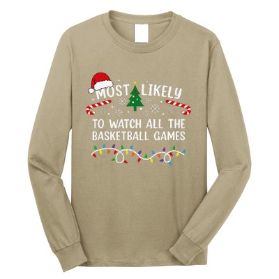 Most Likely To Watch All The Basketball Games Christmas Xmas Long Sleeve Shirt