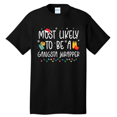 Most Likely To Be A Gangster Wrapper Christmas Tall T-Shirt