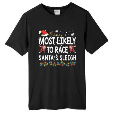 Most Likely To Race SantaS Sleigh Christmas Santa Pajamas Funny Gift Tall Fusion ChromaSoft Performance T-Shirt