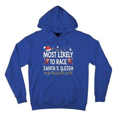 Most Likely To Race SantaS Sleigh Christmas Santa Pajamas Funny Gift Tall Hoodie