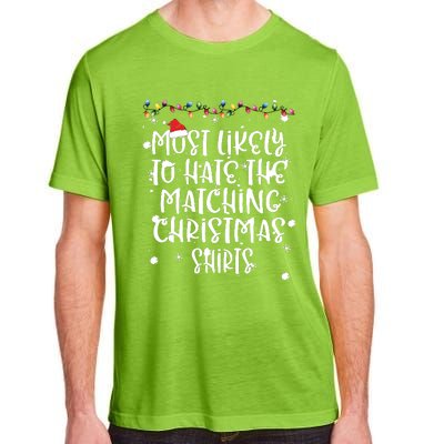 Most Likely To Hate Matching Christmas Funny Family Matching Adult ChromaSoft Performance T-Shirt