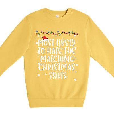 Most Likely To Hate Matching Christmas Funny Family Matching Premium Crewneck Sweatshirt