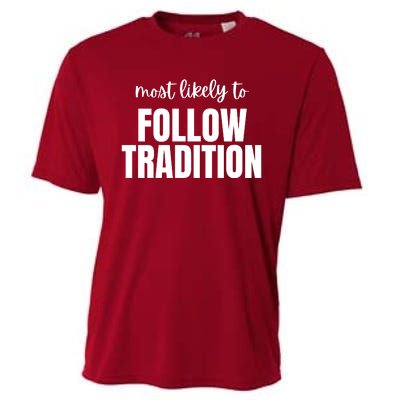 Most Likely To Follow Tradition Cooling Performance Crew T-Shirt