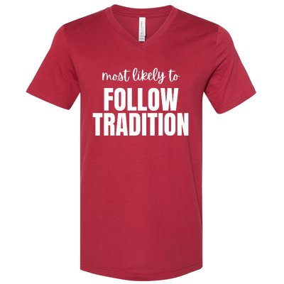 Most Likely To Follow Tradition V-Neck T-Shirt