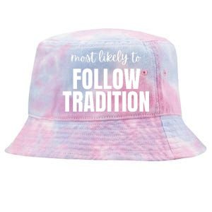 Most Likely To Follow Tradition Tie-Dyed Bucket Hat