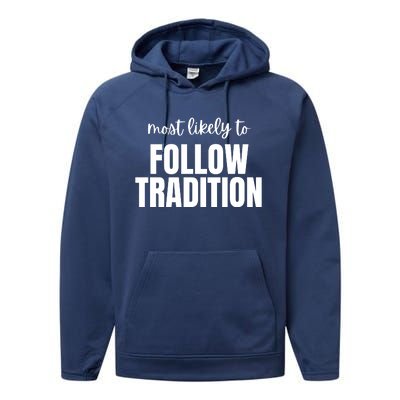 Most Likely To Follow Tradition Performance Fleece Hoodie