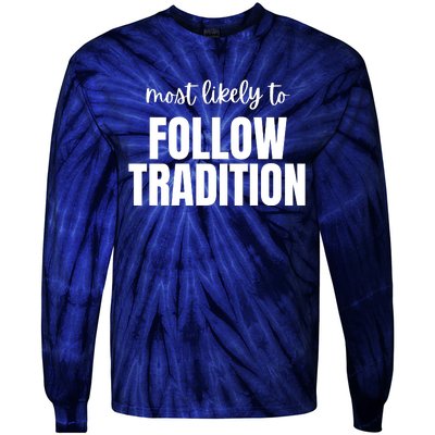 Most Likely To Follow Tradition Tie-Dye Long Sleeve Shirt