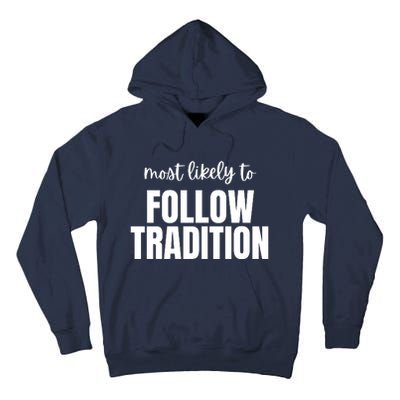 Most Likely To Follow Tradition Tall Hoodie