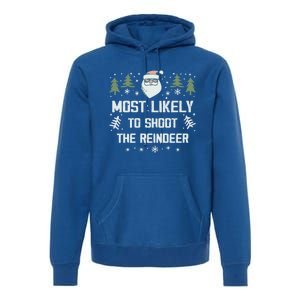 Most Likely To Shoot The Reindeer Family Matching Christmas Gift Premium Hoodie