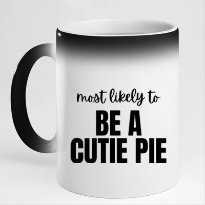 Most Likely To Be A Cutie Pie 11oz Black Color Changing Mug