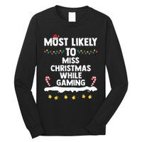 Most Likely To Miss Christmas While Gaming Family Christmas Long Sleeve Shirt