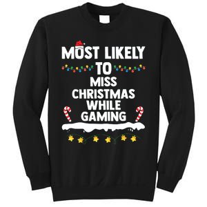 Most Likely To Miss Christmas While Gaming Family Christmas Sweatshirt