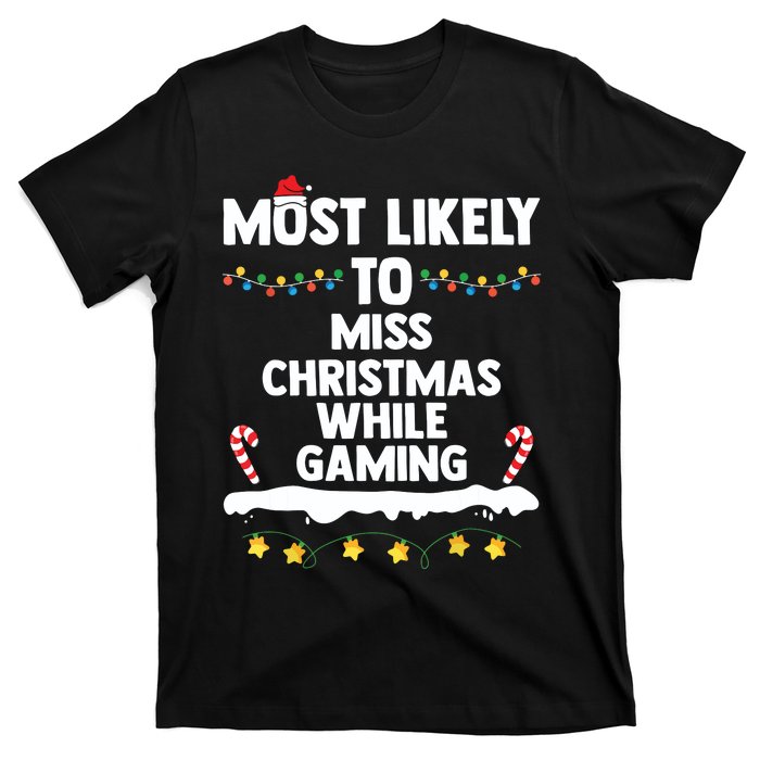 Most Likely To Miss Christmas While Gaming Family Christmas T-Shirt