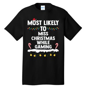 Most Likely To Miss Christmas While Gaming Family Christmas Tall T-Shirt