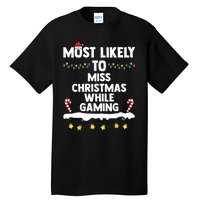 Most Likely To Miss Christmas While Gaming Family Christmas Tall T-Shirt