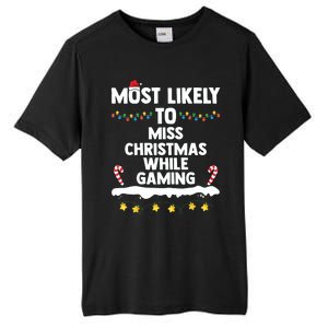 Most Likely To Miss Christmas While Gaming Family Christmas Tall Fusion ChromaSoft Performance T-Shirt