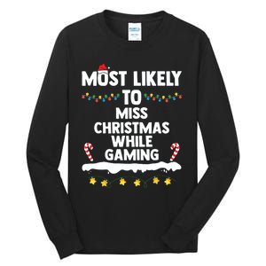 Most Likely To Miss Christmas While Gaming Family Christmas Tall Long Sleeve T-Shirt