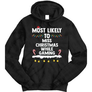 Most Likely To Miss Christmas While Gaming Family Christmas Tie Dye Hoodie